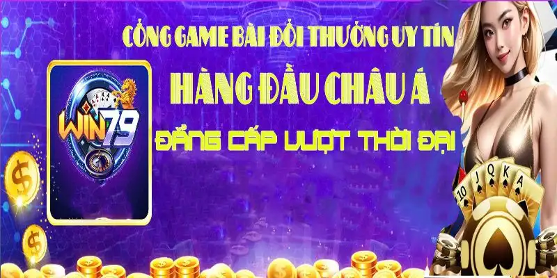 Cổng game Win79 - Sân chơi đình đám nhất trên thị trường 15 Cổng game Win79 – Sân chơi đình đám nhất trên thị trường