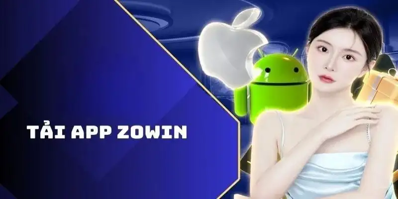 Tải app Zowin: Hướng dẫn chi tiết cách cài đặt cho người mới 15 Tải app Zowin: Hướng dẫn chi tiết cách cài đặt cho người mới